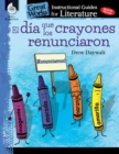 dia que los crayones renunciaron : An Instructional Guide for Literature - eBook