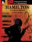 Hamilton: An American Musical : An Instructional Guide for Literature - eBook