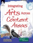 Integrating the Arts Across the Content Areas - eBook