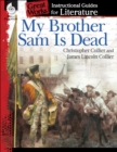 My Brother Sam Is Dead : An Instructional Guide for Literature - eBook