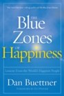 Blue Zones of Happiness : Lessons From the World's Happiest People - Book