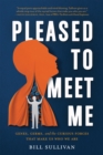 Pleased to Meet Me : Genes, Germs, and the Curious Forces That Make Us Who We Are - Book