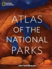 National Geographic Atlas of the National Parks - Book