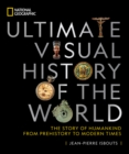 National Geographic Ultimate Visual History of the World : The Story of Humankind from Prehistory to Modern Times - Book