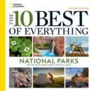 The 10 Best of Everything National Parks, 2nd Edition : 800 Top Picks From Parks Coast to Coast - Book