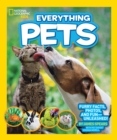 Everything Pets : Furry Facts, Photos, and Fun-Unleashed! - Book