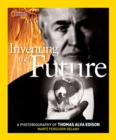 Inventing The Future : A Photobiography of Thomas Alva Edison - Book