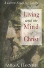 Living with the Mind of Christ - eBook [ePub] : A Lenten Study for Adults - eBook