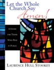 Let the Whole Church Say Amen! : A Guide for Those Who Pray in Public - eBook