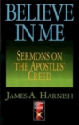 Believe In Me : Sermons On The Apostles Creed - eBook