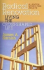 Radical Renovation - eBook [ePub] : Living the Cross-Shaped Life - eBook