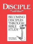 Disciple I Becoming Disciples Through Bible Study: Study Manual : Second Edition - eBook
