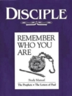 Disciple III Remember Who You Are: Study Manual : The Prophets - The Letters of Paul - eBook