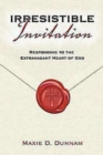 Irresistible Invitation 40 Day Reading Book : Responding to the Extravagant Heart of God - eBook