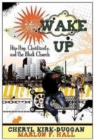 Wake Up : Hip-Hop, Christianity, and the Black Church - eBook