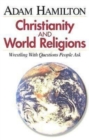 Christianity and World Religions - Participant's Book : Wrestling with Questions People Ask - eBook
