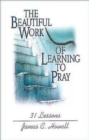 The Beautiful Work of Learning to Pray : 31 Lessons - eBook