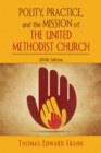 Polity, Practice, and the Mission of The United Methodist Church : 2006 Edition - eBook