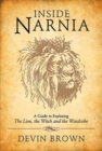 Inside Narnia : A Guide to Exploring The Lion, the Witch and the Wardrobe - eBook