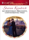 Accidentally Pregnant, Conveniently Wed - eBook