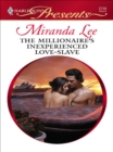 The Millionaire's Inexperienced Love-Slave - eBook