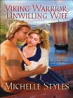 Viking Warrior, Unwilling Wife - eBook