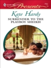 Surrender to the Playboy Sheikh - eBook