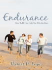 Endurance : How Faith Can Help You Win the Race - eBook