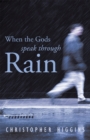When the Gods Speak Through Rain - eBook
