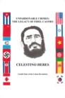 Unpardonable Crimes: the Legacy of Fidel Castro : Untold Tales of the Cuban Revolution - eBook