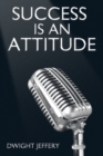 Success Is an Attitude - eBook