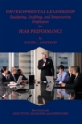 Developmental Leadership : Equipping, Enabling, and Empowering Employees for Peak Performance - eBook