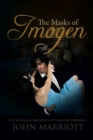 The Masks of Imogen : The Strange Chronicle of Imogen Edwards - eBook
