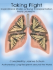 Taking Flight: Inspirational Stories of Lung Transplantation More Journeys - eBook