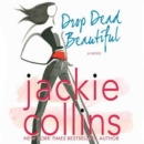 Drop Dead Beautiful : A Novel - eAudiobook