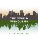 The World Without Us - eAudiobook