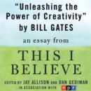 Unleashing the Power of Creativity : A "This I Believe" Essay - eAudiobook