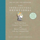 The Intellectual Devotional : Revive Your Mind, Complete Your Education, and Roam Confidently with the Cultured Class - eAudiobook
