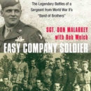 Easy Company Soldier : The Legendary Battles of a Sergeant from World War II's "Band of Brothers" - eAudiobook