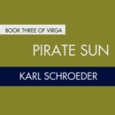 Pirate Sun : Book Three of Virga - eAudiobook