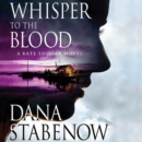 Whisper to the Blood : A Kate Shugak Novel - eAudiobook