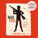 War Child : A Child Soldier's Story - eAudiobook