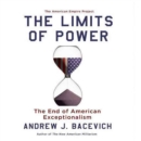 The Limits of Power : The End of American Exceptionalism - eAudiobook