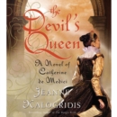The Devil's Queen : A Novel of Catherine de Medici - eAudiobook