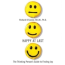 Happy at Last : The Thinking Person's Guide to Finding Joy - eAudiobook