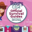 Hungry Girl: The Official Survival Guides : Tips & Treats for Guilt-Free Eating - eAudiobook