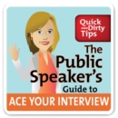 The Public Speaker's Guide to Ace Your Interview: 6 Steps to Get the Job You Want - eAudiobook