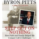 Step Out on Nothing : How Faith and Family Helped Me Conquer Life's Challenges - eAudiobook