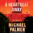 A Heartbeat Away : A Thriller - eAudiobook