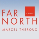 Far North : A Novel - eAudiobook